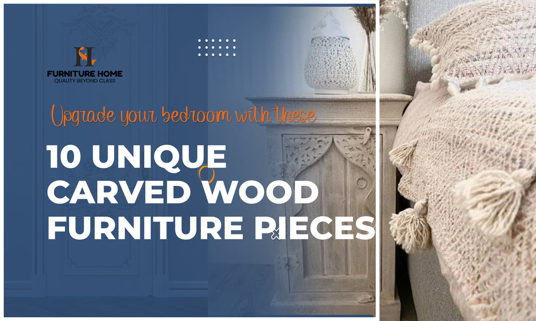 10 Unique Carved Wood Furniture Pieces for Your Dream Bedroom