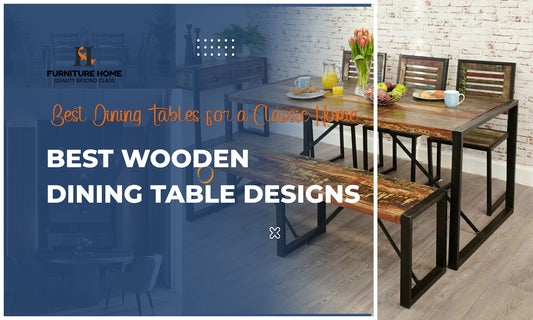 Best Timeless Wooden Dining Table Designs for a Classic Home